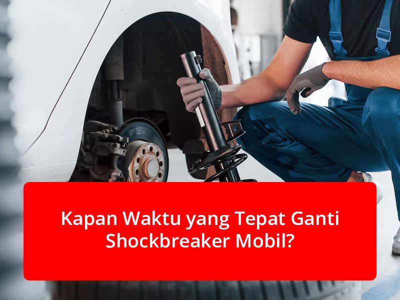 blogKapan Waktu yang Tepat Ganti Shockbreaker Mobil_