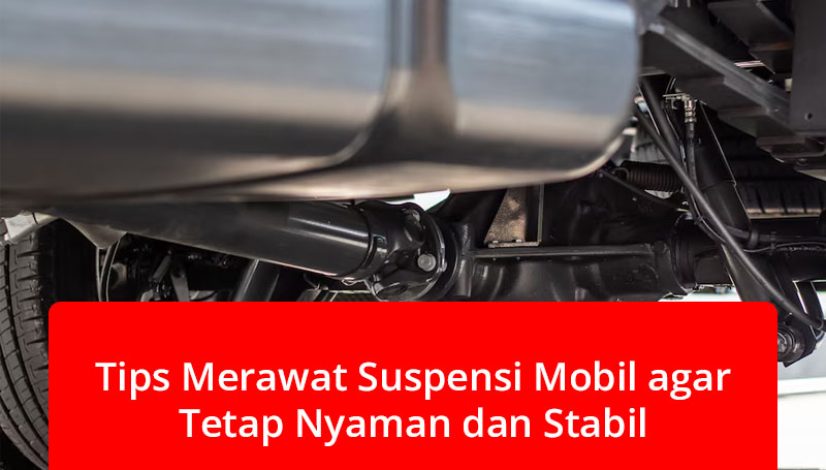 blogTips Merawat Suspensi Mobil agar Tetap Nyaman dan Stabil
